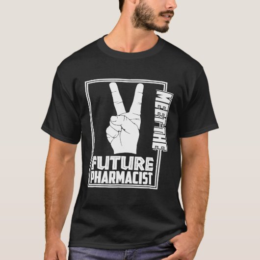 Treffen Sie den Future Pharmacist T - Shirt for Ph (Vorderseite)