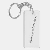 Treffen Sie gute Wahlen! Schlüsselanhänger (Vorderseite links)