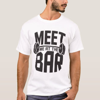 Treffen Sie mich am Bar Funny Workout Cross Fit Ba T-Shirt