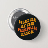 Treffen Sie mich am Pumpkin Patch Button (Vorne & Hinten)