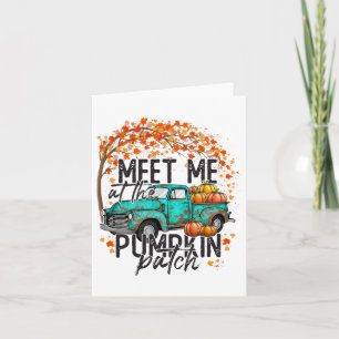 Treffen Sie mich am Pumpkin Patch Herbst Thanksgiv Karte
