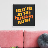Treffen Sie mich am Pumpkin Patch Leinwanddruck (Insitu (Wohnzimmer))