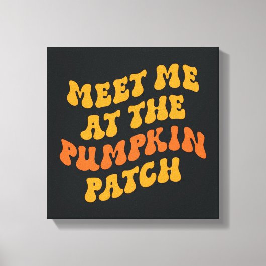 Treffen Sie mich am Pumpkin Patch Leinwanddruck (Vorderseite)