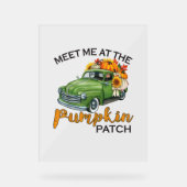 Treffen Sie mich am Pumpkin Patch Lieferwagen Fall Acrylschild (Vorderseite)