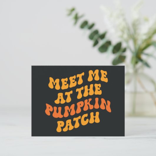Treffen Sie mich am Pumpkin Patch Postkarte (Stehend Vorderseite)