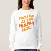 Treffen Sie mich am Pumpkin Patch Sweatshirt (Vorderseite)