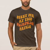 Treffen Sie mich am Pumpkin Patch T-Shirt (Vorderseite)