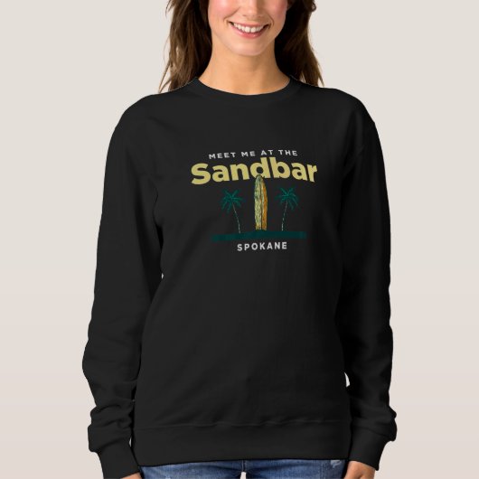 Treffen Sie mich am Sandbar Spokane Beach Washingt Sweatshirt (Vorderseite)