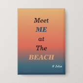 Treffen Sie mich am Strand Sommer Strand Sonnenauf Button (Vorderseite)