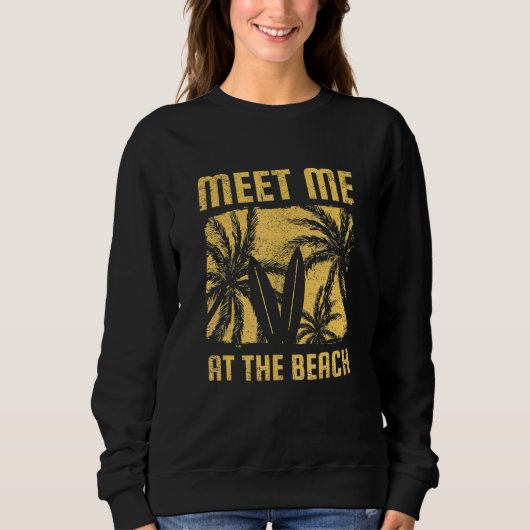 Treffen Sie mich am Strand Surfboard Beach Getaway Sweatshirt (Vorderseite)