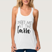 Treffen Sie mich an der Barre | Ballett Tank Top (Vorderseite)