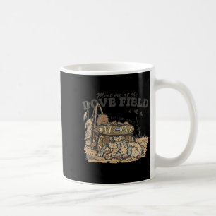 Treffen Sie mich auf dem Dove Field Dove Hunting C Kaffeetasse