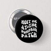Treffen Sie mich auf dem Kürbisfeld Lustiger Hallo Button (Vorne & Hinten)