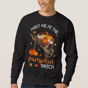 Treffen Sie mich auf dem Pumpkin Patch Wheelbarrow Sweatshirt