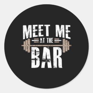 Treffen Sie mich bei der Bar Funny Workout for Gym Runder Aufkleber