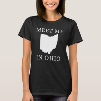 Treffen Sie mich in Ohio I Liebe Ohio Meme T-Shirt