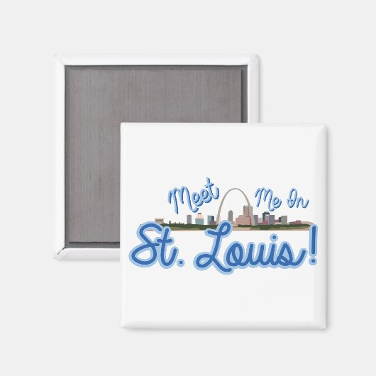 Treffen Sie mich in St. Louis! Magnet (Vorderseite/Rückseite)