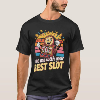 Treffen Sie mich mit Ihrem besten Spielautomaten T-Shirt