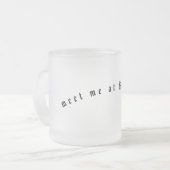 Treffen Sie mich um Mitternacht Mattierte Tasse (Vorderseite Links)