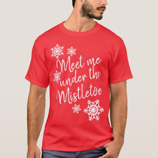 Treffen Sie mich unter dem Mistletoe T-Shirt (Vorderseite)