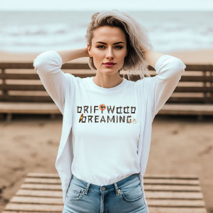 Treibholz Träumen T-Shirt