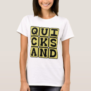 Treibsand, Tödliches Loch im Boden T-Shirt