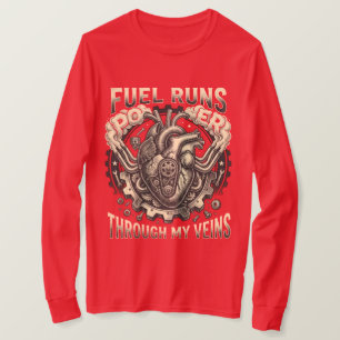 Treibstoff fließt durch meine Adern T-Shirt