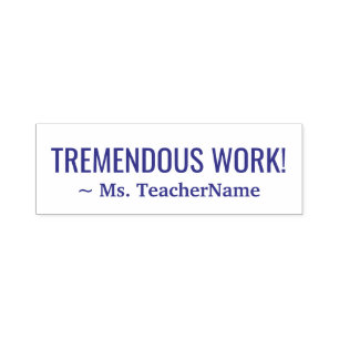 "TREMENDOUS ARBEIT!" + Name des Lehrers für benutz Permastempel