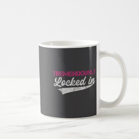 Tremendously Locked In  Kaffeetasse (Rechts)