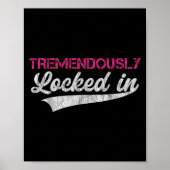 Tremendously Locked In  Poster (Vorne)
