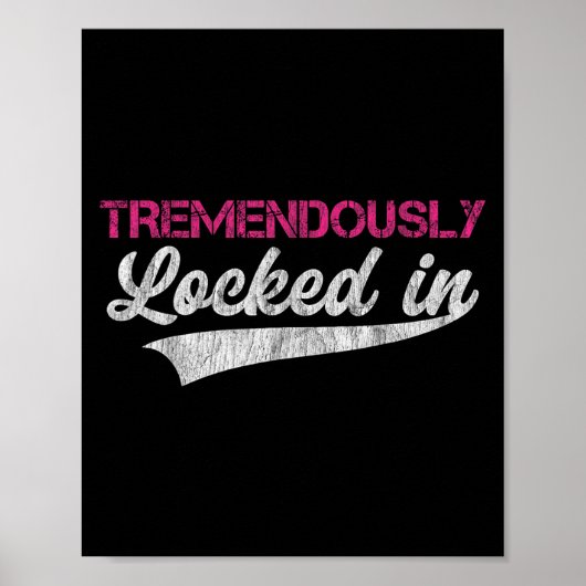 Tremendously Locked In  Poster (Vorne)