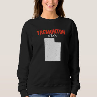 Tremonton Utah USA State America Travel Utahan Sweatshirt