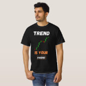Trend Is Your Friend Trading Chart Art T-Shirt (Vorne ganz)