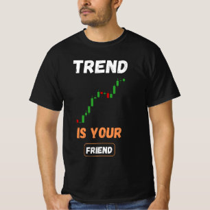 Trend ist Ihr Freund Trading Chart Kunst T-Shirt