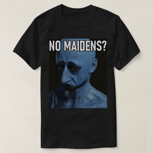 Trend No Maidens - Geschenke für Musikfans T-Shirt (Design vorne)