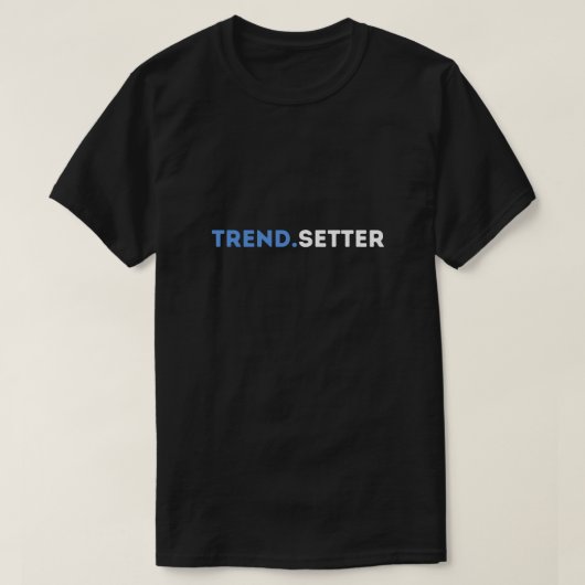 Trend.Setter T - Shirt - Einzigartiges stylisches (Design vorne)