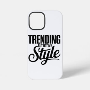 Trendig, aber nicht mein Stil lustig Sarcastic Tee iPhone 12 Mini Hülle