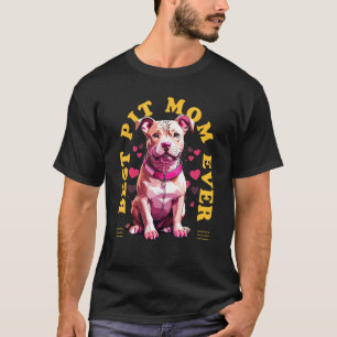 Trendige beste Pitbull-Mutter überhaupt Pitbull-Be T-Shirt