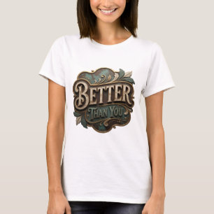 Trendiges Gold BESSER ALS DU Maßgeschneidertes Des T-Shirt