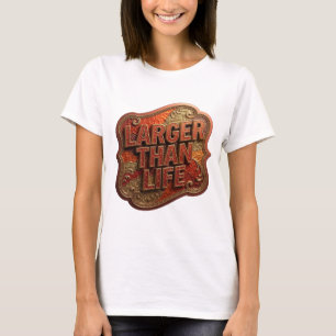 Trendiges Gold LARGER THAN LIFE Tragbare Kunst T-Shirt