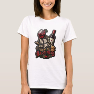 Trendiges Gold WEIN UND HUNDE BRINGEN MICH ZUM GLÜ T-Shirt
