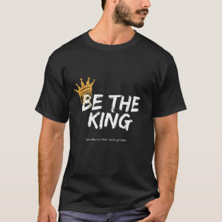 Trendiges Motivationszitat 'Sei der König ' T-Shirt