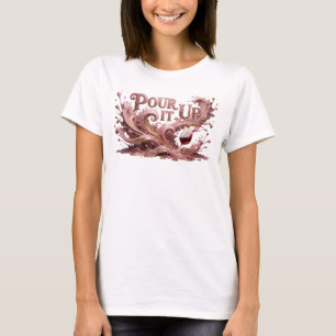 Trendiges Pink POUR IT UP Slogan T-Shirt
