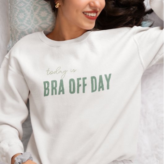trendiges Sweatshirt BRA OFF DAY bearbeitbares Ges