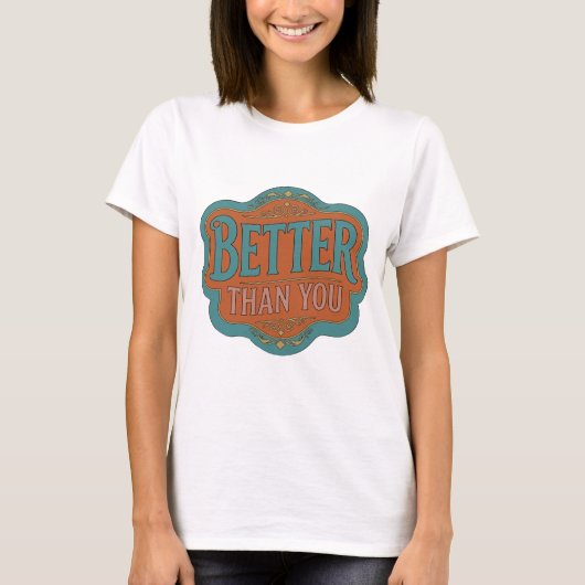 Trendiges Teal BESSER ALS DU Statement Design T-Shirt (Vorderseite)
