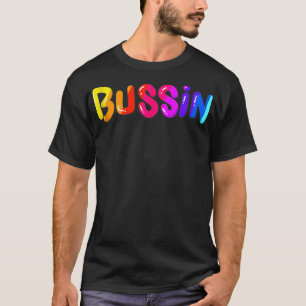 Trending Meme Bussin' Cooler Slang T-Shirt
