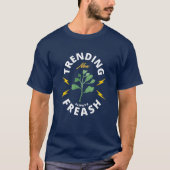 "Trending Now Always Fresh Pflanze Graphic T-Shirt (Vorderseite)