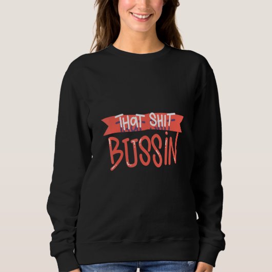 Trending That S Bussin Meme Cool Slang 16 Sweatshirt (Vorderseite)