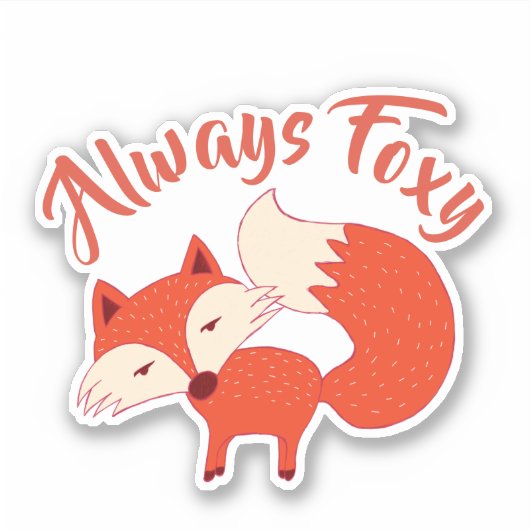 Trendy "Always Foxy" Aufkleber (Vorderseite)