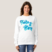 Trendy American Slang Take It Easy | Funny Quotes Sweatshirt (Vorne ganz)